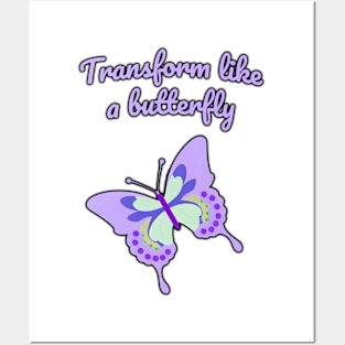 Transform like a butterfly Posters and Art